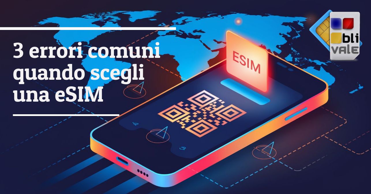 blivale_image_it_3 errori comuni quando scegli una eSIM BLIVALE Blog: Guides and tips for worry-free travel - Results from #170